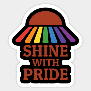 Shine with pride Sticker